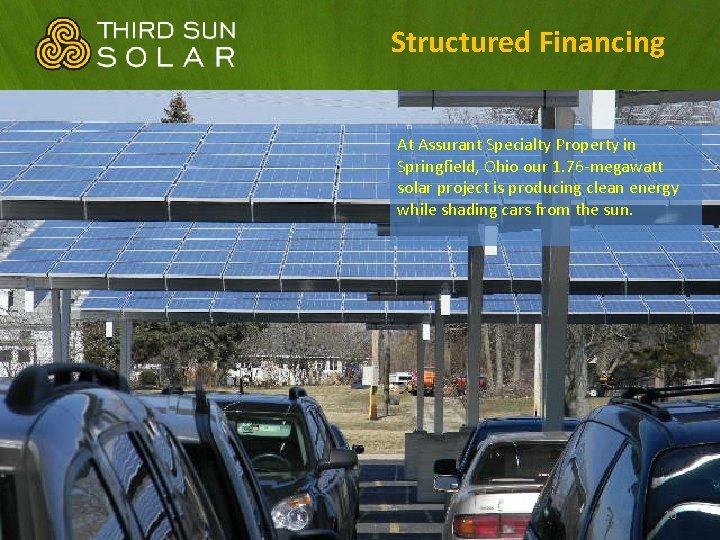 Structured Financing At Assurant Specialty Property in Springfield, Ohio our 1. 76 -megawatt solar