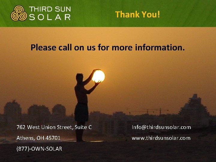 Thank You! Please call on us for more information. 762 West Union Street, Suite