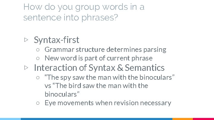How do you group words in a sentence into phrases? ▷ Syntax-first ○ Grammar