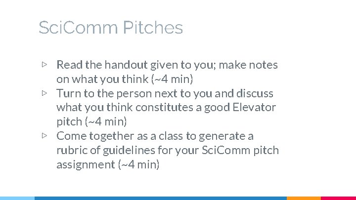 Sci. Comm Pitches ▷ Read the handout given to you; make notes on what