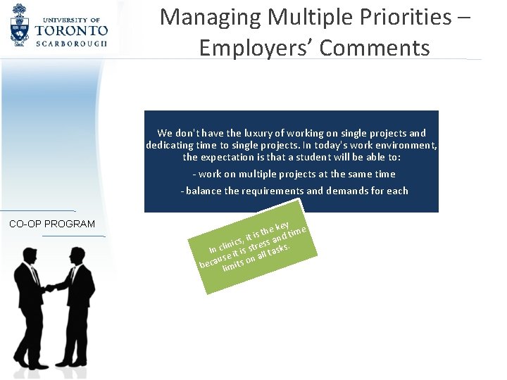 Managing Multiple Priorities – Employers’ Comments We don't have the luxury of working on