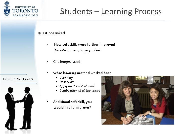 Students – Learning Process Questions asked: CO-OP PROGRAM • How soft skills were further