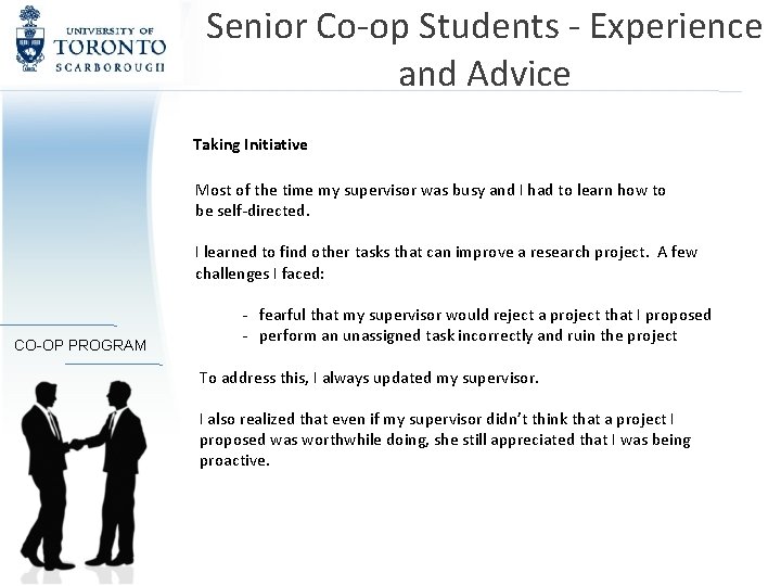 Senior Co-op Students - Experience and Advice Taking Initiative Most of the time my
