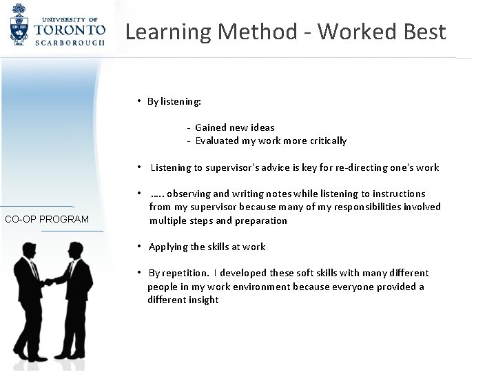 Learning Method - Worked Best • By listening: - Gained new ideas - Evaluated