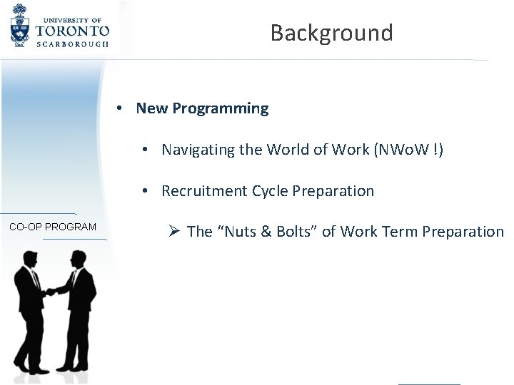 Background • New Programming • Navigating the World of Work (NWo. W !) •