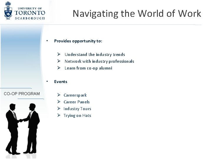 Navigating the World of Work • Provides opportunity to: Ø Understand the industry trends