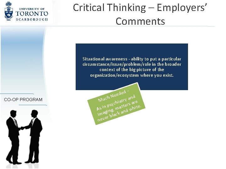 Critical Thinking – Employers’ Comments Situational awareness - ability to put a particular circumstance/issue/problem/role