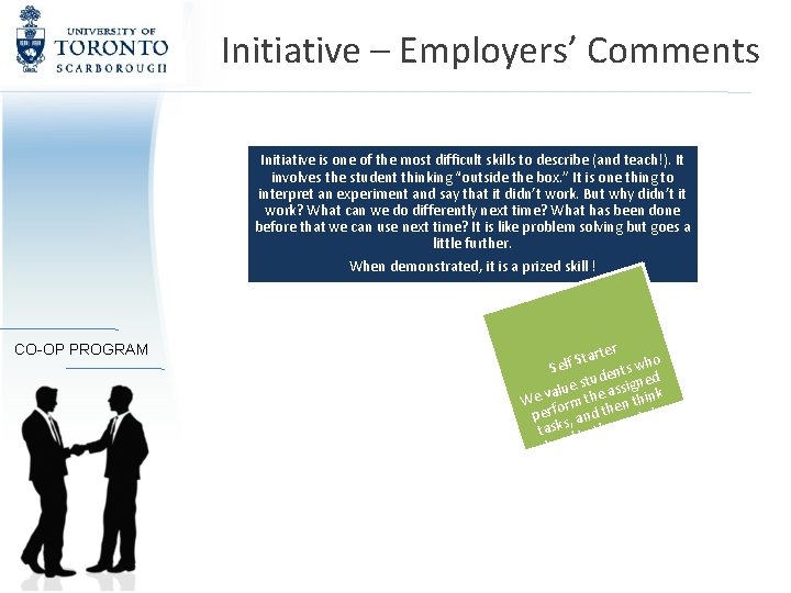 Initiative – Employers’ Comments Initiative is one of the most difficult skills to describe