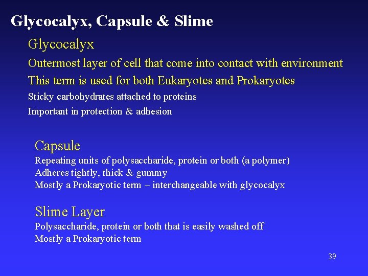 Glycocalyx, Capsule & Slime Glycocalyx Outermost layer of cell that come into contact with