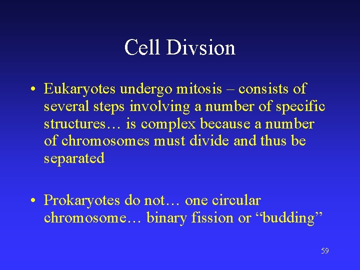 Cell Divsion • Eukaryotes undergo mitosis – consists of several steps involving a number