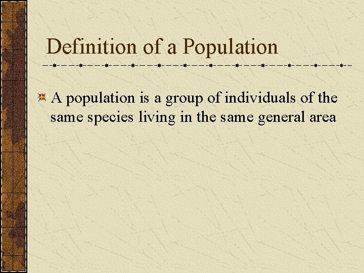 Definition of a Population A population is a group of individuals of the same