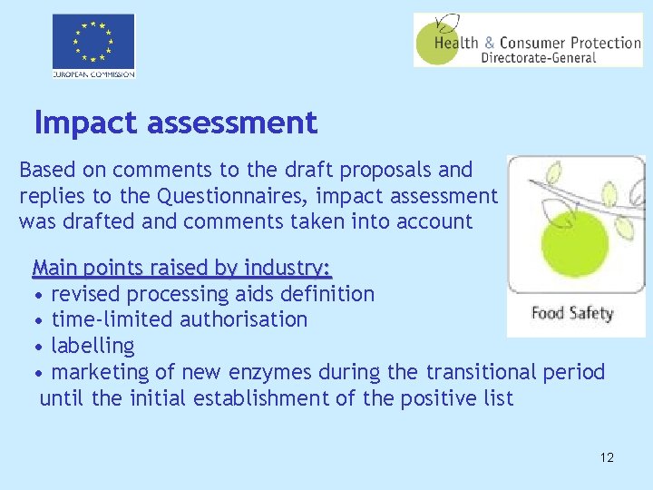 Impact assessment Based on comments to the draft proposals and replies to the Questionnaires,