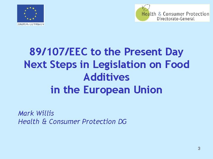 89/107/EEC to the Present Day Next Steps in Legislation on Food Additives in the