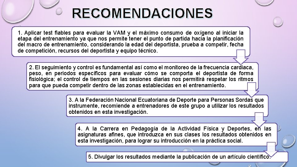 RECOMENDACIONES 1. Aplicar test fiables para evaluar la VAM y el máximo consumo de