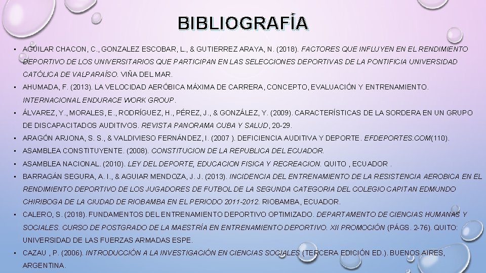 BIBLIOGRAFÍA • AGUILAR CHACON, C. , GONZALEZ ESCOBAR, L. , & GUTIERREZ ARAYA, N.