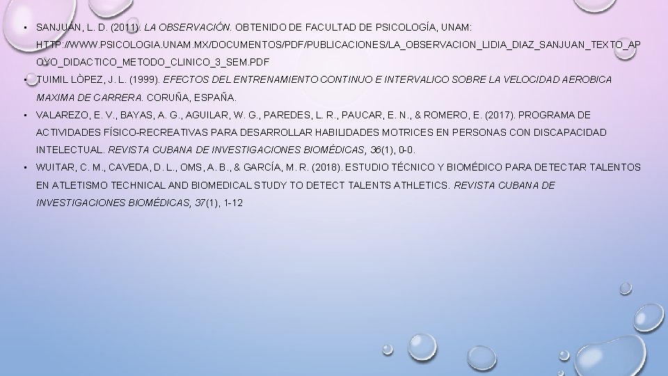  • SANJUÁN, L. D. (2011). LA OBSERVACIÓN. OBTENIDO DE FACULTAD DE PSICOLOGÍA, UNAM: