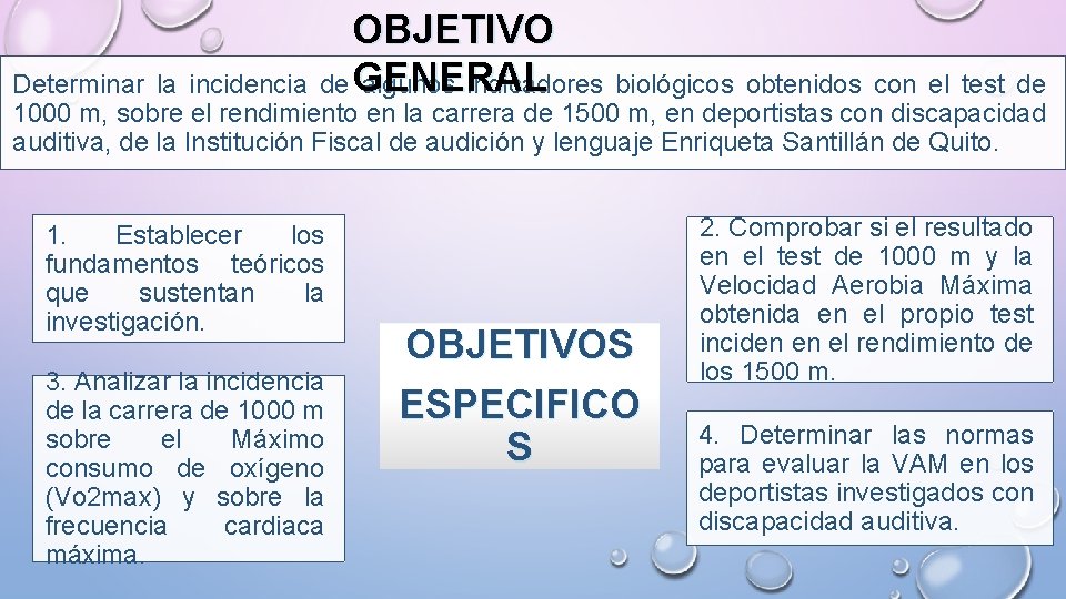 OBJETIVO de GENERAL algunos indicadores Determinar la incidencia biológicos obtenidos con el test de