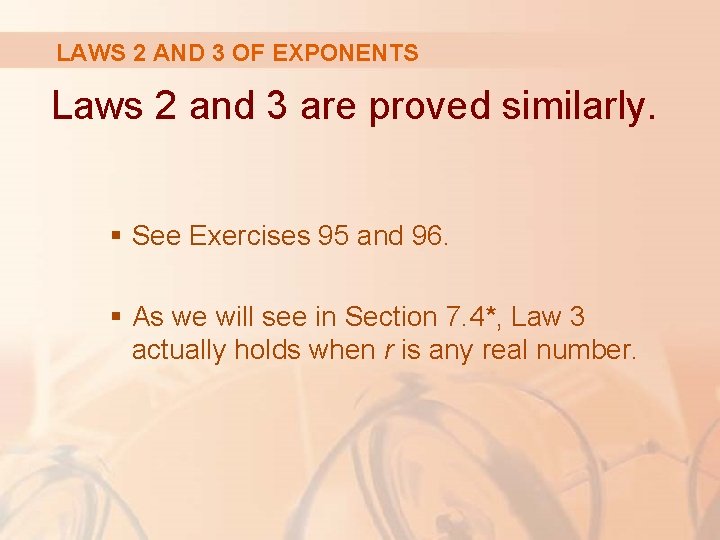 LAWS 2 AND 3 OF EXPONENTS Laws 2 and 3 are proved similarly. §