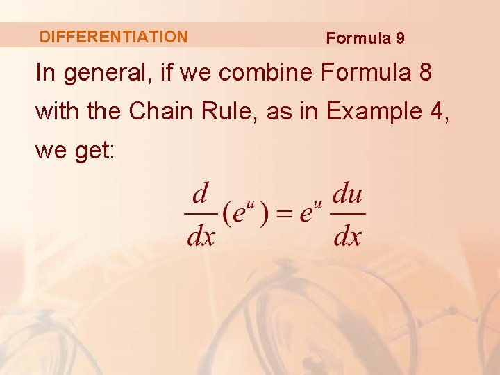 DIFFERENTIATION Formula 9 In general, if we combine Formula 8 with the Chain Rule,