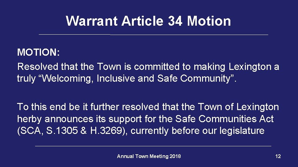 Warrant Article 34 Motion MOTION: Resolved that the Town is committed to making Lexington