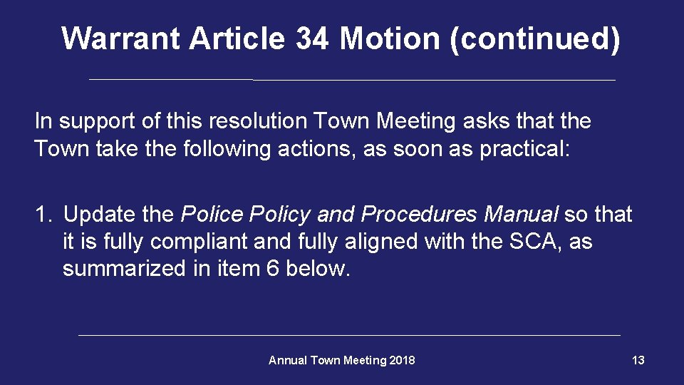 Warrant Article 34 Motion (continued) In support of this resolution Town Meeting asks that