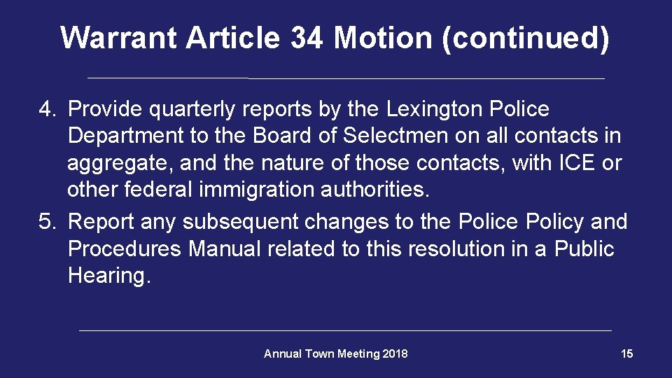 Warrant Article 34 Motion (continued) 4. Provide quarterly reports by the Lexington Police Department