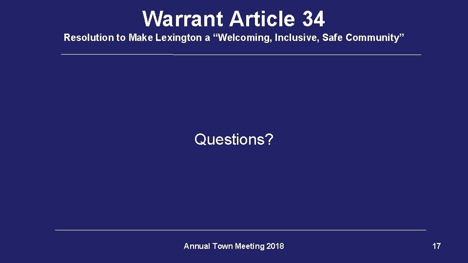 Warrant Article 34 Resolution to Make Lexington a “Welcoming, Inclusive, Safe Community” Questions? Annual