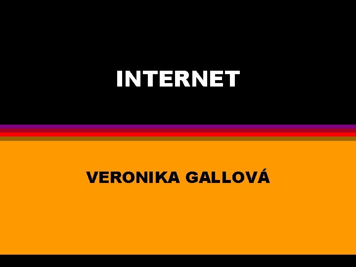 INTERNET VERONIKA GALLOVÁ 