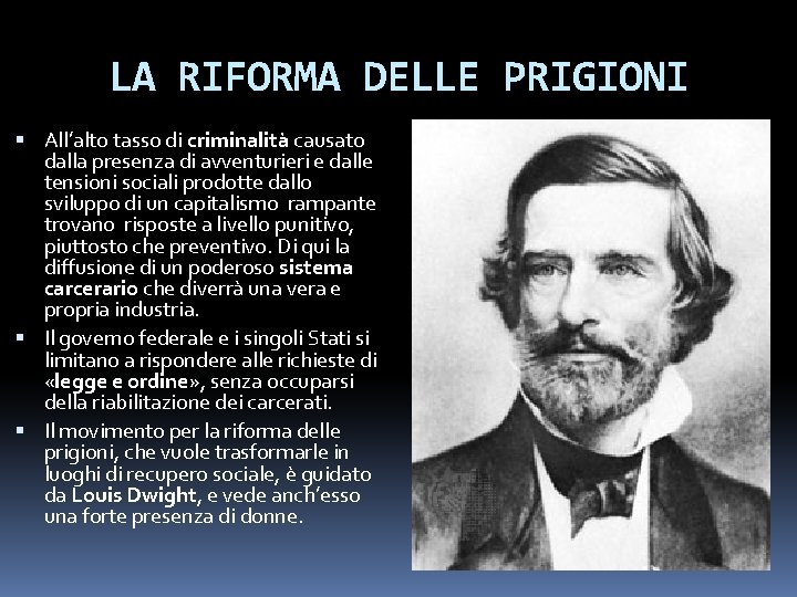 LA RIFORMA DELLE PRIGIONI All’alto tasso di criminalità causato dalla presenza di avventurieri e