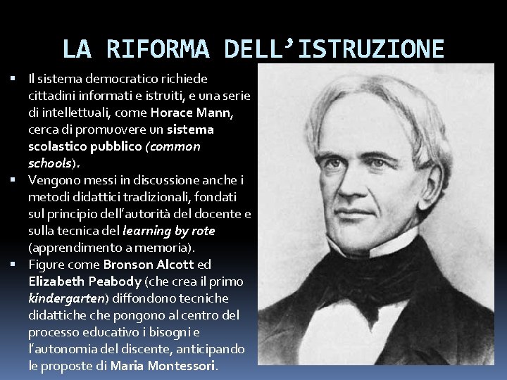 LA RIFORMA DELL’ISTRUZIONE Il sistema democratico richiede cittadini informati e istruiti, e una serie