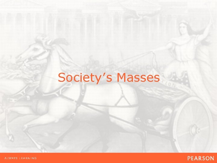 Society s Masses ’ 