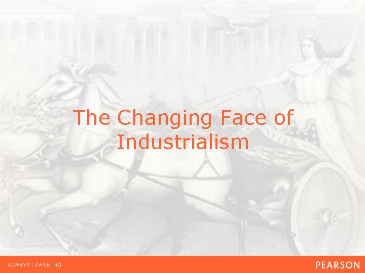 The Changing Face of Industrialism 