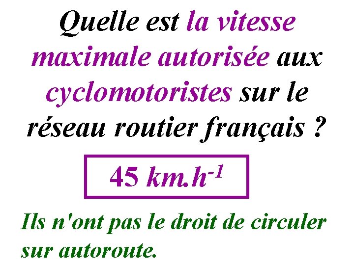 Quelle est la vitesse maximale autorisée aux cyclomotoristes sur le réseau routier français ?