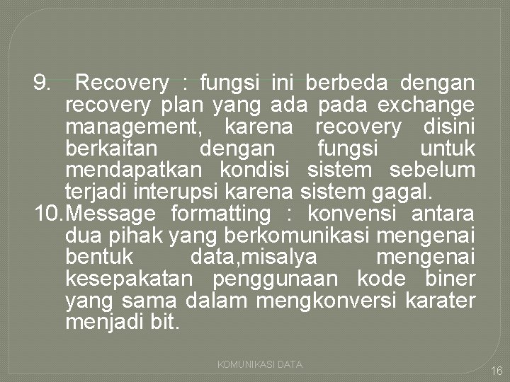 9. Recovery : fungsi ini berbeda dengan recovery plan yang ada pada exchange management,