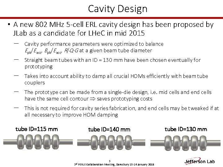 Cavity Design • A new 802 MHz 5 -cell ERL cavity design has been