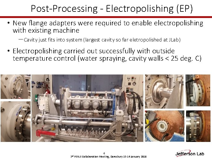 Post-Processing - Electropolishing (EP) • New flange adapters were required to enable electropolishing with