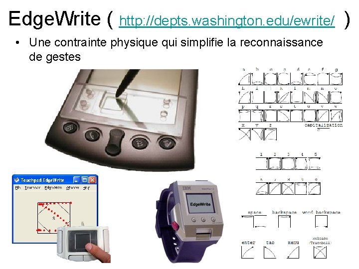 Edge. Write ( http: //depts. washington. edu/ewrite/ ) • Une contrainte physique qui simplifie