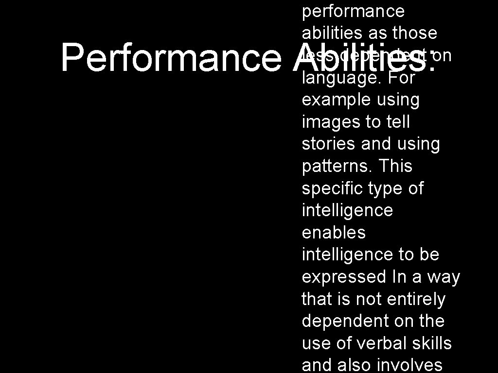 performance abilities as those less dependent on language. For example using images to tell