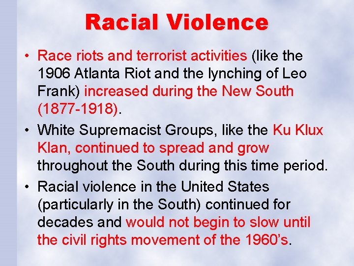 Racial Violence • Race riots and terrorist activities (like the 1906 Atlanta Riot and Racial Violence • Race riots and terrorist activities (like the 1906 Atlanta Riot and