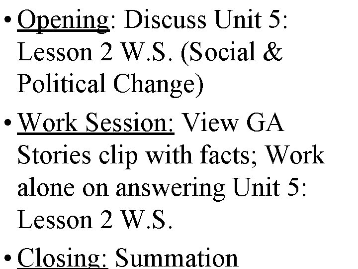 • Opening: Discuss Unit 5: Lesson 2 W. S. (Social & Political Change) • Opening: Discuss Unit 5: Lesson 2 W. S. (Social & Political Change)