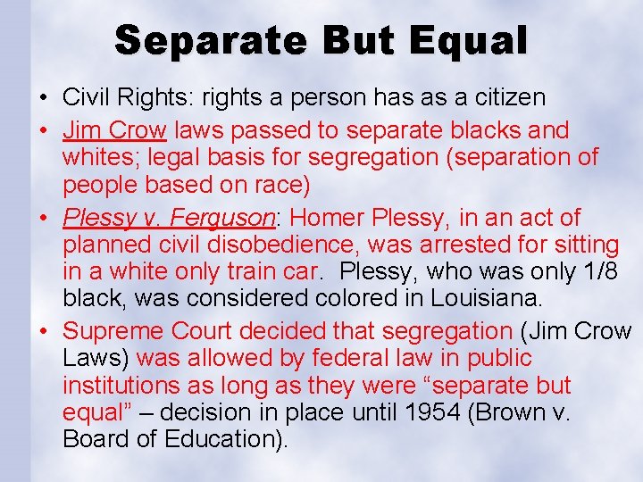 Separate But Equal • Civil Rights: rights a person has as a citizen • Separate But Equal • Civil Rights: rights a person has as a citizen •