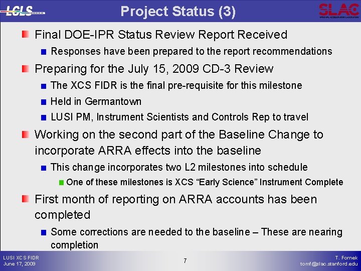 Project Status (3) Final DOE-IPR Status Review Report Received Responses have been prepared to