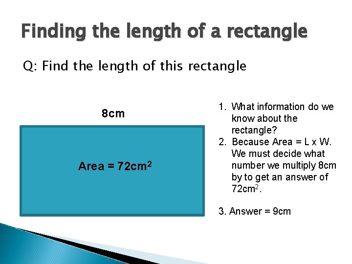 Finding the length of a rectangle Q: Find the length of this rectangle 8