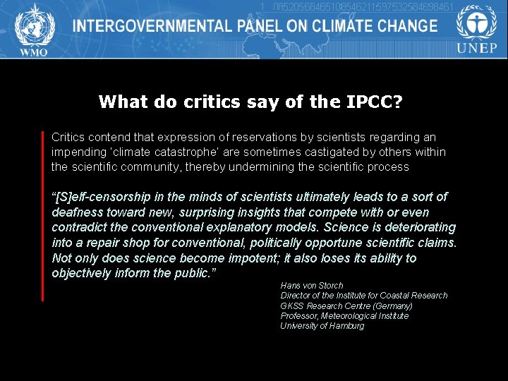 What do critics say of the IPCC? Critics contend that expression of reservations by