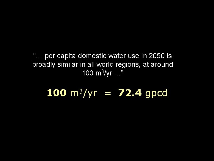 “… per capita domestic water use in 2050 is broadly similar in all world