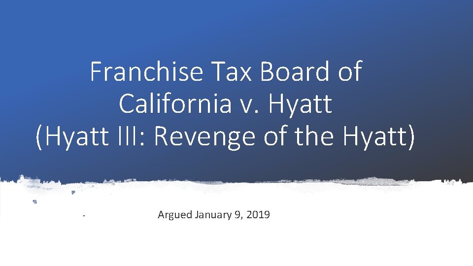 Franchise Tax Board of California v. Hyatt (Hyatt III: Revenge of the Hyatt) Argued