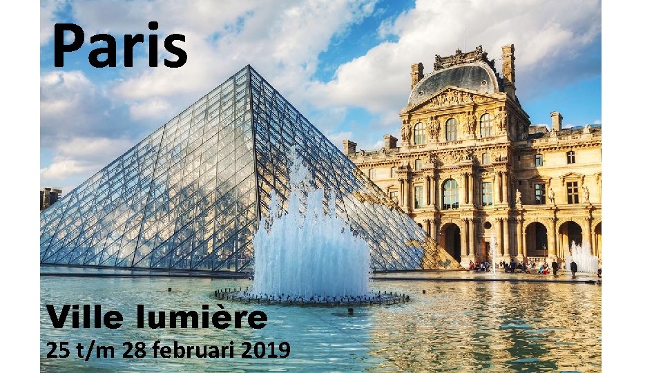 Paris Ville lumière 25 t/m 28 februari 2019 