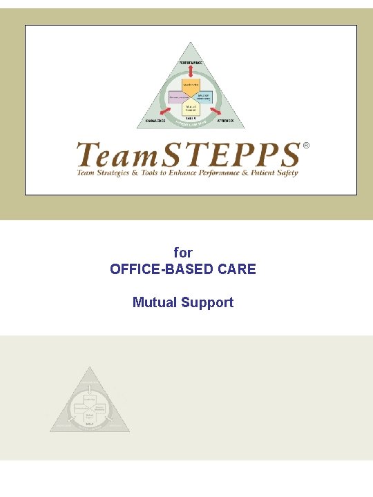 ® for OFFICE-BASED CARE Mutual Support 