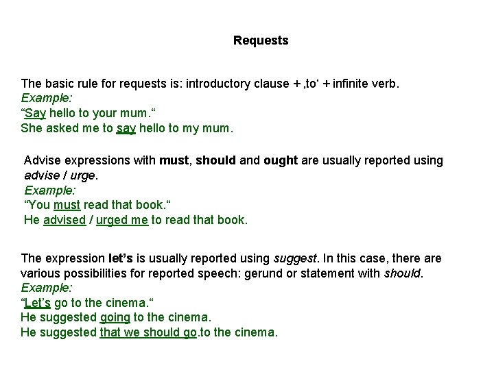 Requests The basic rule for requests is: introductory clause + ‚to‘ + infinite verb.