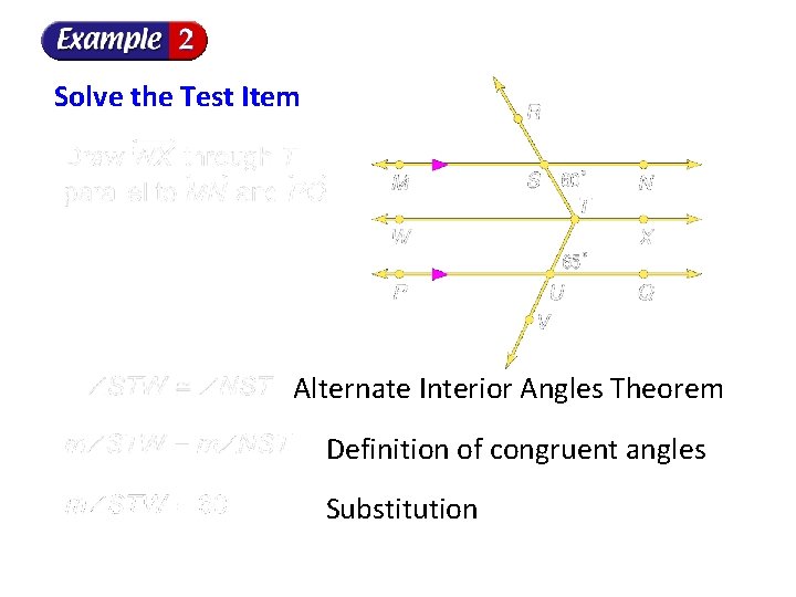 Solve the Test Item Alternate Interior Angles Theorem Definition of congruent angles Substitution 